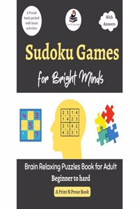 Sudoku Games for Bright Minds: Brain Relaxing Puzzle Book for Adults - Beginner to hard - Book for Brain Games Lovers