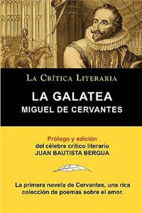 La Galatea de Cervantes, Coleccion La Critica Literaria Por El Celebre Critico Literario Juan Bautista Bergua, Ediciones Ibericas