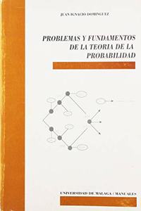 Problemas y fundamentos de la teoria de la probabilidad