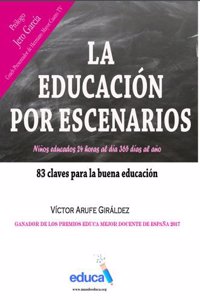 La educacion por escenarios. 83 Claves para la buena educacion (Spanish Edition)