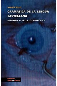 Gramática de la Lengua Castellana Destinada Al USO de Los Americanos