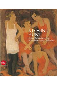 A Loving Hunt: Italian Interbellum Art in the Iannaccone Collection