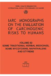 Some Traditional Herbal Medicines, Some Mycotoxins, Naphthalene and Styrene