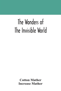 The wonders of the invisible world