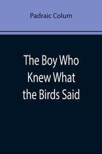 Boy Who Knew What the Birds Said