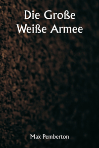 Große Weiße Armee