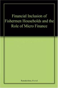 Financial Inclusion of Fishermen Households and the Role of Micro Finance