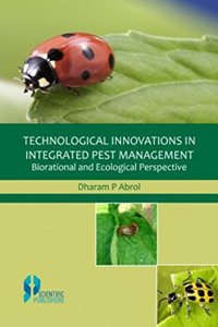 TECHNOLOGICAL INNOVATIONS IN INTEGRATED PEST MANAGEMENT: Biorational and Ecological Perspective