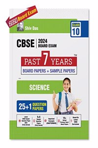 Shivdas CBSE Class 10 SCIENCE 25+1 Past 7 Years Solved Board Papers and Sample Papers (including Delhi and Outside Delhi ALL SETS) for 2024 Board Exams