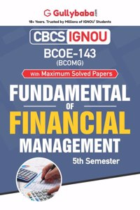 Gullybaba IGNOU CBCS BCOMG 5th Sem BCOE-143 Fundamentals of Financial Management in English - Latest Edition IGNOU Help Book with Solved Previous Year's Question Papers and Important Exam Notes