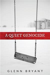 A Quiet Genocide
