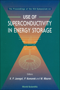 Use of Superconductivity in Energy Storage - The Proceedings of an Iea Symposium