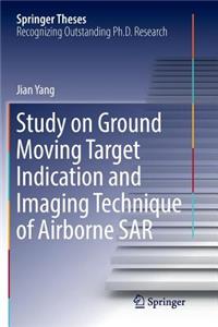 Study on Ground Moving Target Indication and Imaging Technique of Airborne Sar