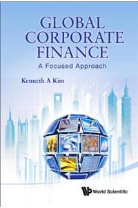 Global Corporate Finance: A Focused Approach