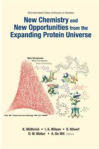 New Chemistry and New Opportunities from the Expanding Protein Universe - Proceedings of the 23rd International Solvay Conference on Chemistry