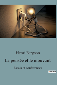 La pensée et le mouvant