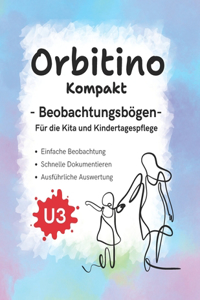 Orbitino Kompakt. Beobachtungs- und Entwicklungsbögen für die frühe Kindheit U3