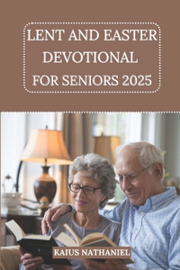 Lent and Easter Devotional for Seniors 2025