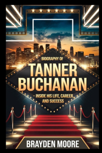Biography of Tanner Buchanan