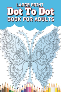Large Print Dot To Dot Book For Adults
