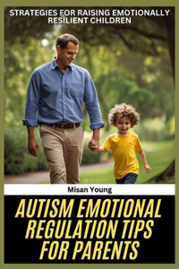 Autism Emotional Regulation Tips for Parents