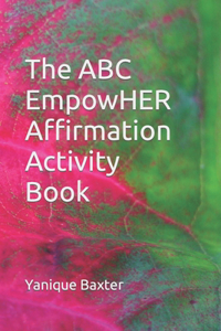 ABC EmpowHER Affirmation Activity Book