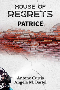 House of Regrets: Patrice