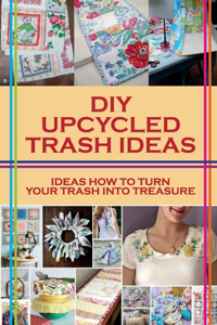 DIY Upcycled Trash Ideas