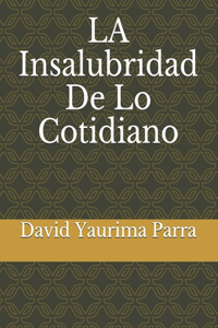 Insalubridad De Lo Cotidiano