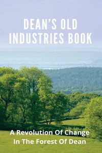 Dean's Old Industries Book