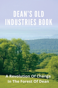Dean's Old Industries Book
