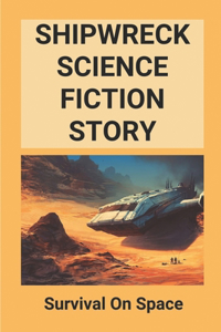 Shipwreck Science Fiction Story