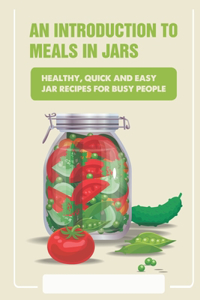 An Introduction To Meals In Jars