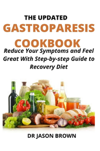 The Updated Gastroparesis Cookbook