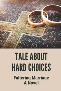 Tale About Hard Choices