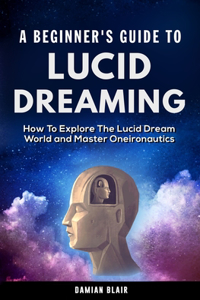 Beginner's Guide To Lucid Dreaming