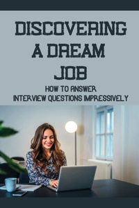 Discovering A Dream Job