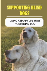 Supporting Blind Dogs