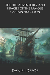 The Life, Adventures, and Piracies of the Famous Captain Singleton
