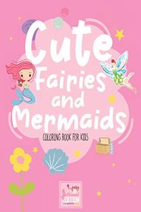 Cute Fairies and Mermaids Coloring book for kids