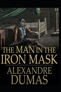 The Man in the Iron Mask Illustrated