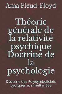 Théorie générale de la relativité psychique Doctrine de la psychologie