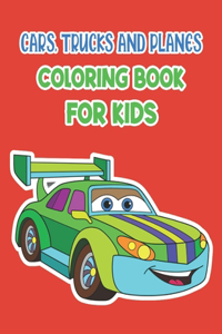 Cars Trucks And Planes - Coloring Book For Kids