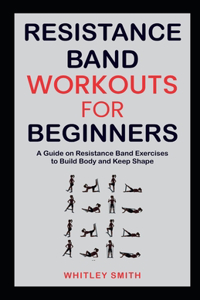 Resistance Band Workouts for Beginners