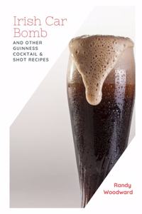 Irish Car Bomb and Other Guinness Cocktail & Shot Recipes