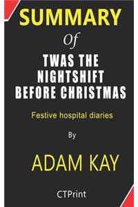 Summary of Twas The Nightshift Before Christmas By Adam Kay - Festive hospital diaries