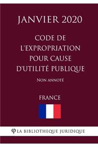 Code de l'expropriation pour cause d'utilité publique (France) (Janvier 2020) Non annoté