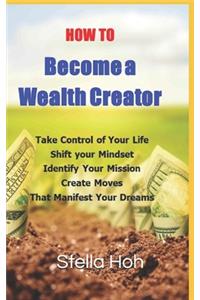 How to Become a Wealth Creator