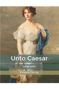 Unto Caesar: Large print