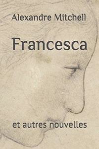 Francesca: et autres nouvelles